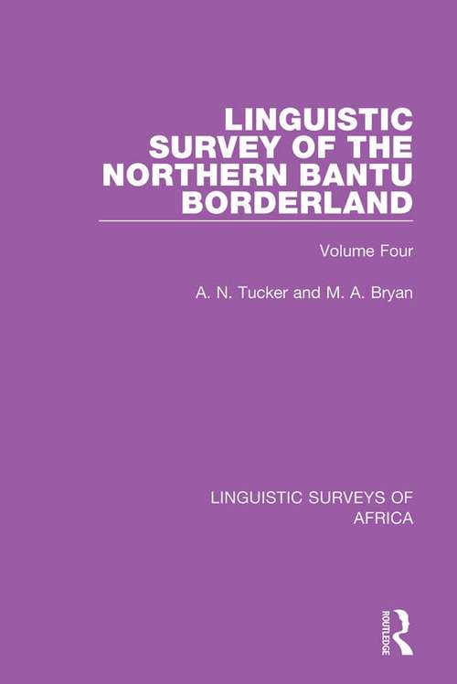 Linguistic Survey of the Northern Bantu Borderland: Volume Four (Linguistic Surveys of Africa #9)