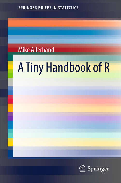 Book cover of A Tiny Handbook of R (SpringerBriefs in Statistics)