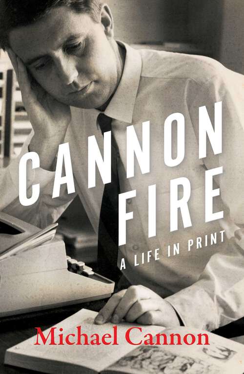 Book cover of Cannon Fire: A Life in Print