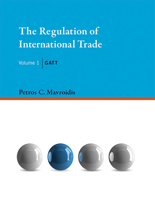 Book cover of The Regulation of International Trade, Volume 1: GATT