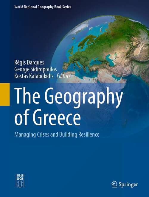 Book cover of The Geography of Greece: Managing Crises and Building Resilience (2024) (World Regional Geography Book Series)