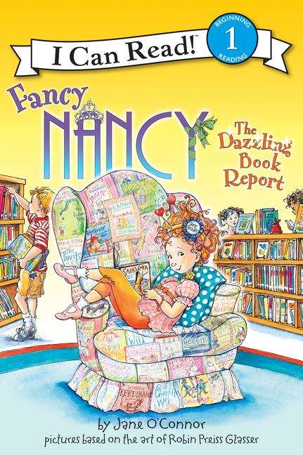 Book cover of Fancy Nancy: The Dazzling Book Report (I Can Read!: Level 1)