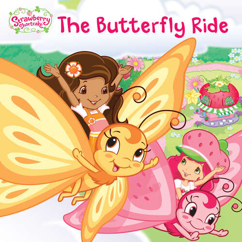 Book cover of The Butterfly Ride (Strawberry Shortcake)