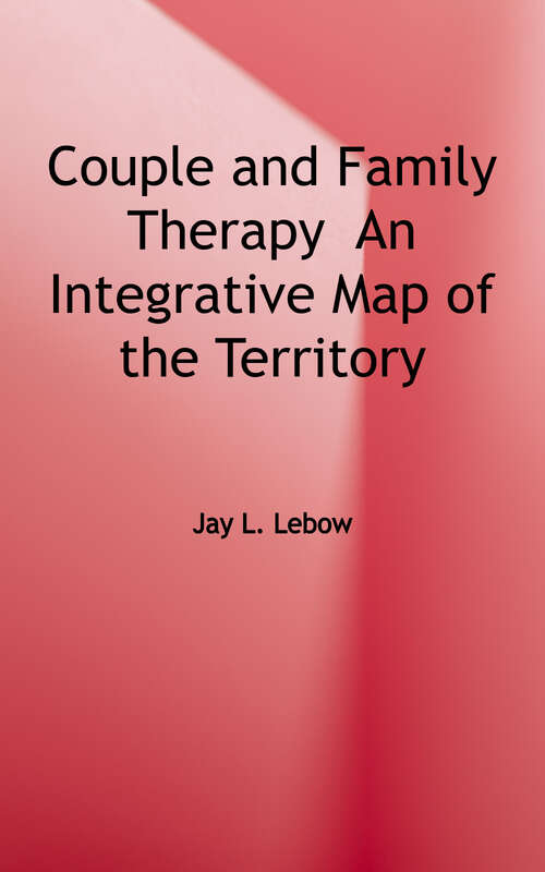 Book cover of Couple and Family Therapy: An Integrative Map of the Territory