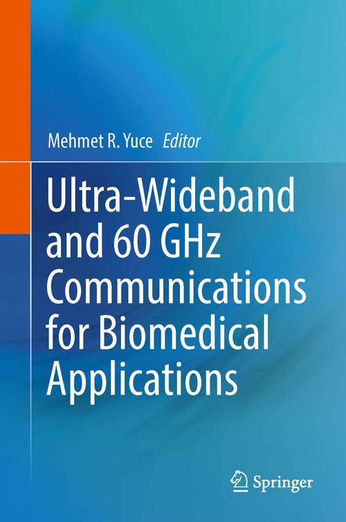 Book cover of Ultra-Wideband and 60 GHz Communications for Biomedical Applications