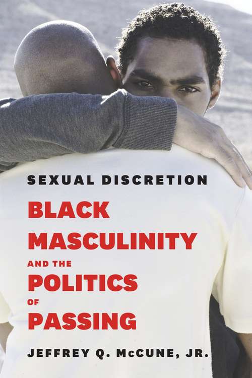 Book cover of Sexual Discretion: Black Masculinity and the Politics of Passing