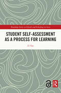 Student Self-Assessment as a Process for Learning (Routledge Series on Schools and Schooling in Asia)