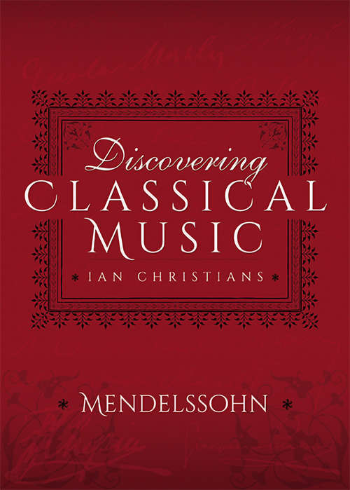 Book cover of Discovering Classical Music: Mendelssohn (Discovering Classical Music)