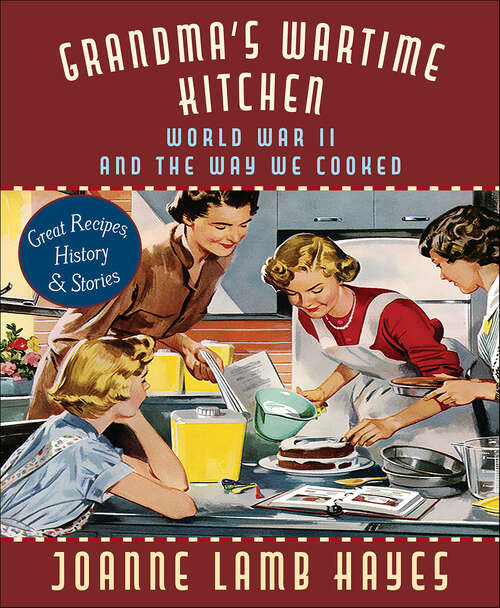 Book cover of Grandma's Wartime Kitchen: World War II and the Way We Cooked