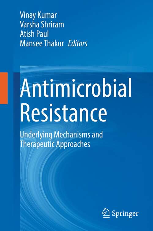 Antimicrobial Resistance: Underlying Mechanisms and Therapeutic Approaches