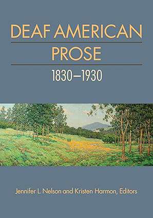 Book cover of Deaf American Prose 1830-1930 (Volume 2 of the Gallaudet Deaf Literature Series)