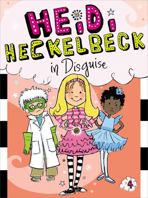 Book cover of Heidi Heckelbeck in Disguise: A Bewitching Four-book Boxed Set: Heidi Hecklebeck Has A Secret; Heidi Hecklebeck Casts A Spell; Heidi Hecklebeck And The Cookie Contest; Heidi Hecklebeck In Disguise (Heidi Heckelbeck #4)