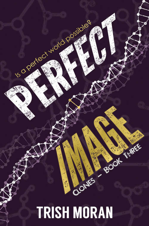 Book cover of Perfect Image: The Clone Series (The\clone Ser. #3)