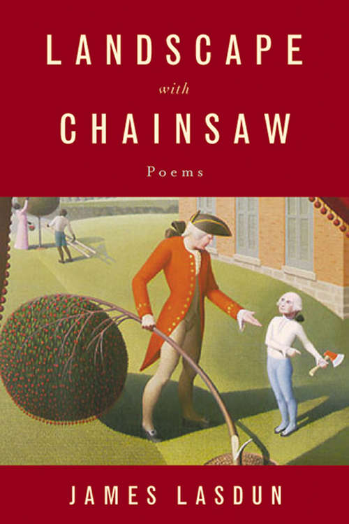 Book cover of Landscape with Chainsaw: Poems