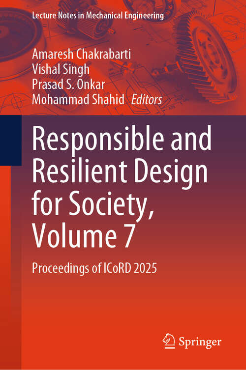 Book cover of Responsible and Resilient Design for Society, Volume 7: Proceedings of ICoRD 2025 (Lecture Notes in Mechanical Engineering)