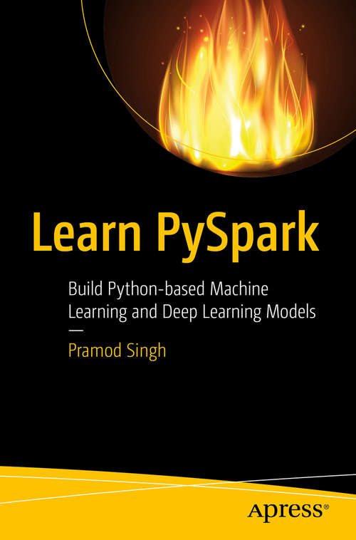 Book cover of Learn PySpark: Build Python-based Machine Learning and Deep Learning Models (1st ed.)