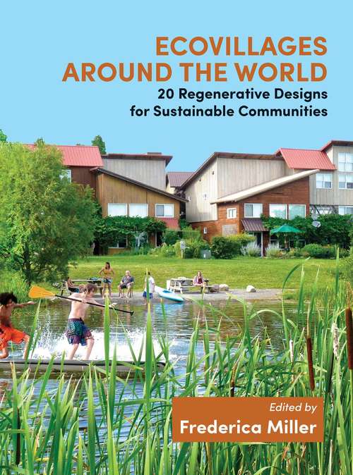 Book cover of Ecovillages around the World: 20 Regenerative Designs for Sustainable Communities