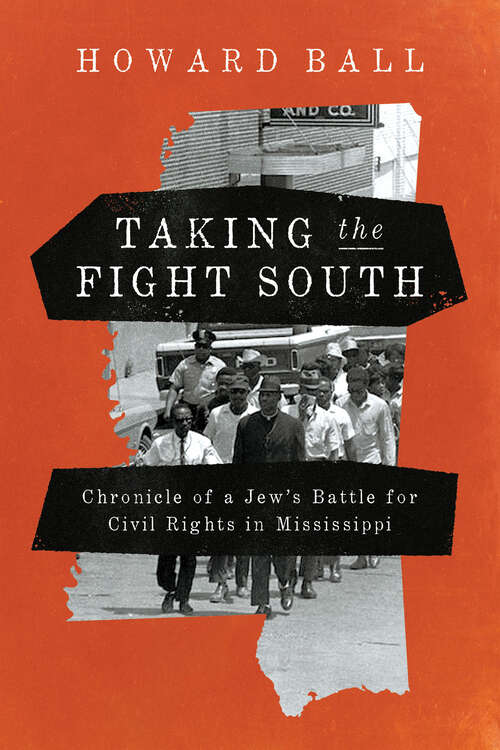 Book cover of Taking the Fight South: Chronicle of a Jew's Battle for Civil Rights in Mississippi