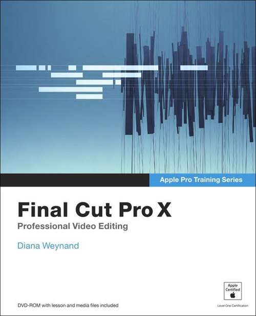 Book cover of Apple Pro Training Series: Final Cut Pro X