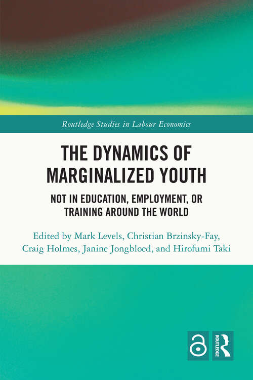 Book cover of The Dynamics of Marginalized Youth: Not in Education, Employment, or Training Around the World (Routledge Studies in Labour Economics)