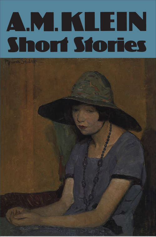 Collected Works of A.M. Klein: Short Stories