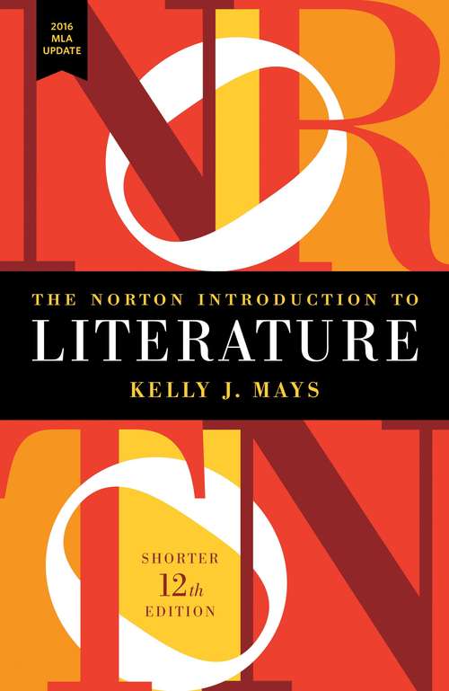 The Norton Introduction To Literature: 2016 MLA Update (Twelfth Shorter Edition)