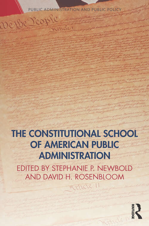 The Constitutional School of American Public Administration (Public Administration and Public Policy)