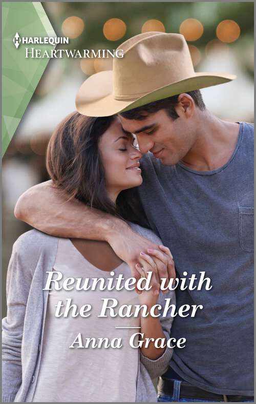 Book cover of Reunited with the Rancher: A Clean and Uplifting Romance (Love, Oregon #5)