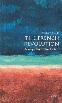 Book cover of The French Revolution: A Very Short Introduction