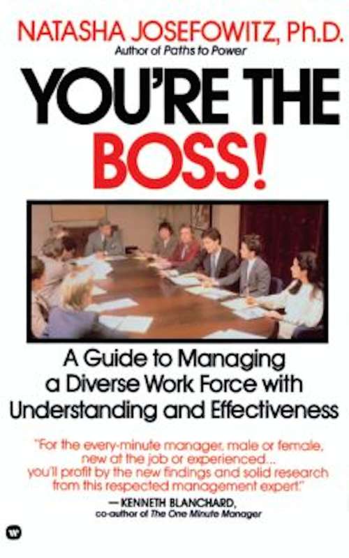 You're the Boss: A Guide to Managing People with Understanding and Effectiveness