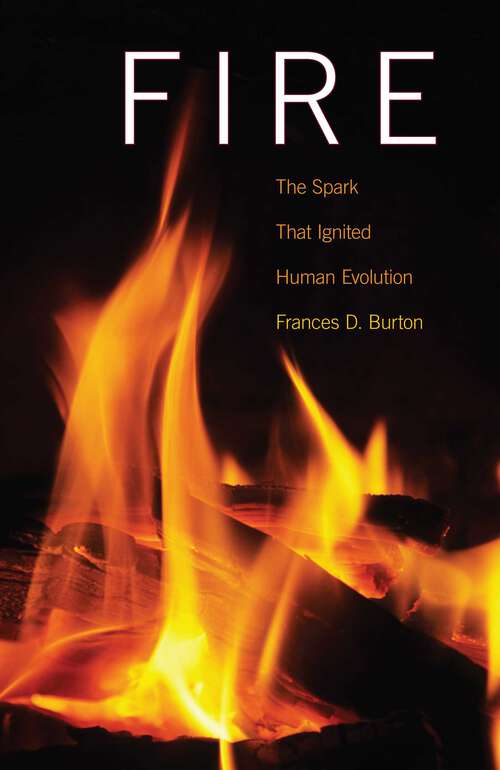 Book cover of Fire: The Spark That Ignited Human Evolution