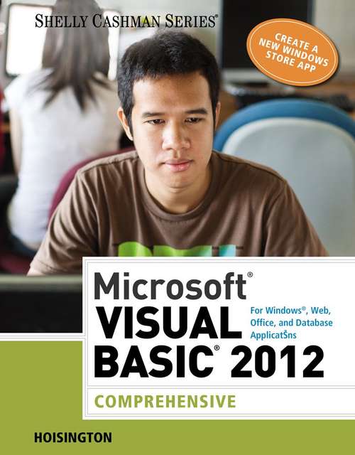 Microsoft® Visual Basic 2012 for Windows, Web, Office, and Database Applications: Comprehensive