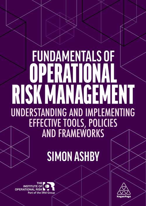 Book cover of Fundamentals of Operational Risk Management: Understanding and Implementing Effective Tools, Policies and Frameworks