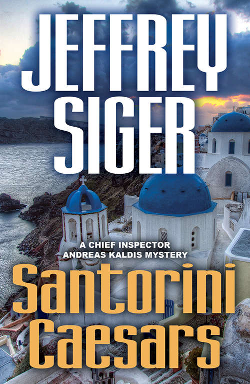 Santorini Caesars: A Chief Inspector Andreas Kaldis Mystery (Chief Inspector Andreas Kaldis Series #8)