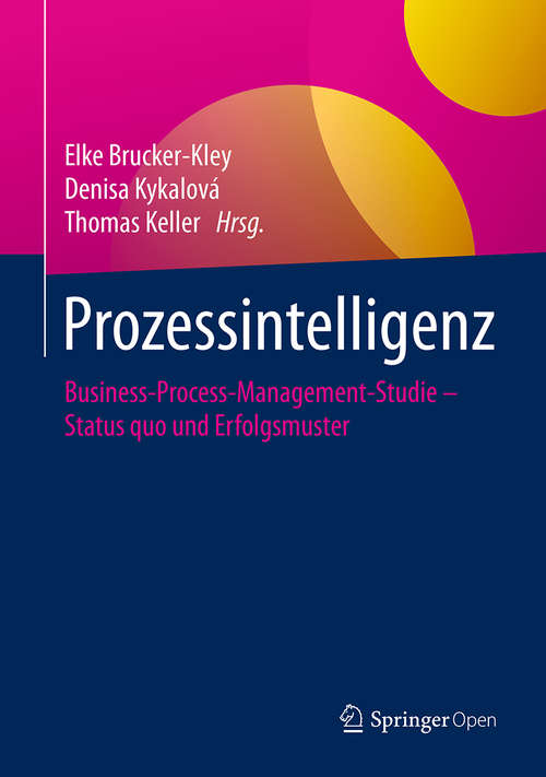 Book cover of Prozessintelligenz: Business-process-management-studie - Status Quo Und Erfolgsmuster
