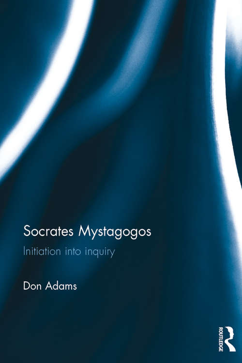 Book cover of Socrates Mystagogos: Initiation into inquiry