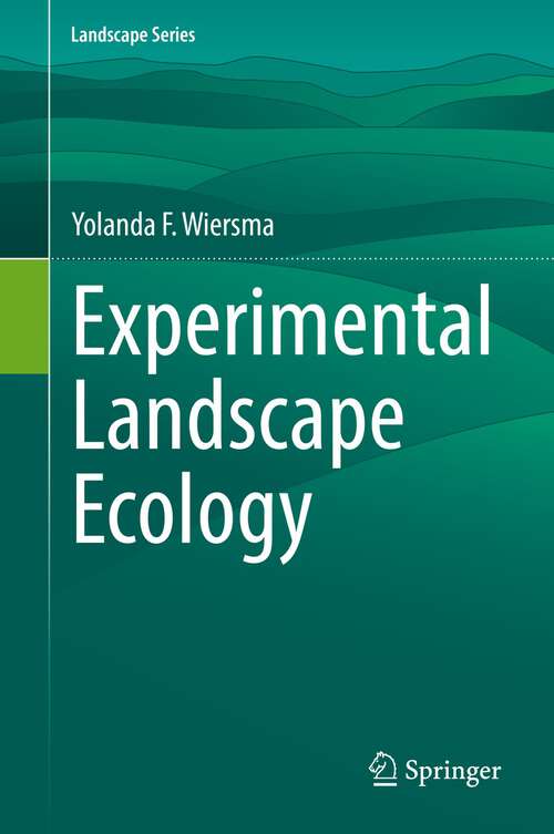 Book cover of Experimental Landscape Ecology (1st ed. 2022) (Landscape Series #29)