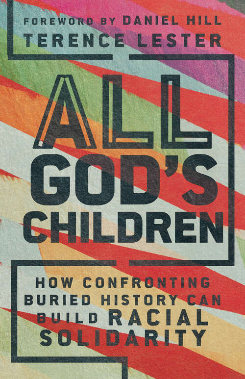 Book cover of All God's Children: How Confronting Buried History Can Build Racial Solidarity