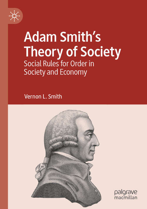 Book cover of Adam Smith’s Theory of Society: Social Rules for Order in Society and Economy