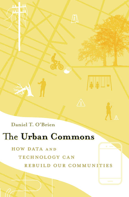 Book cover of The Urban Commons: How Data and Technology Can Rebuild Our Communities
