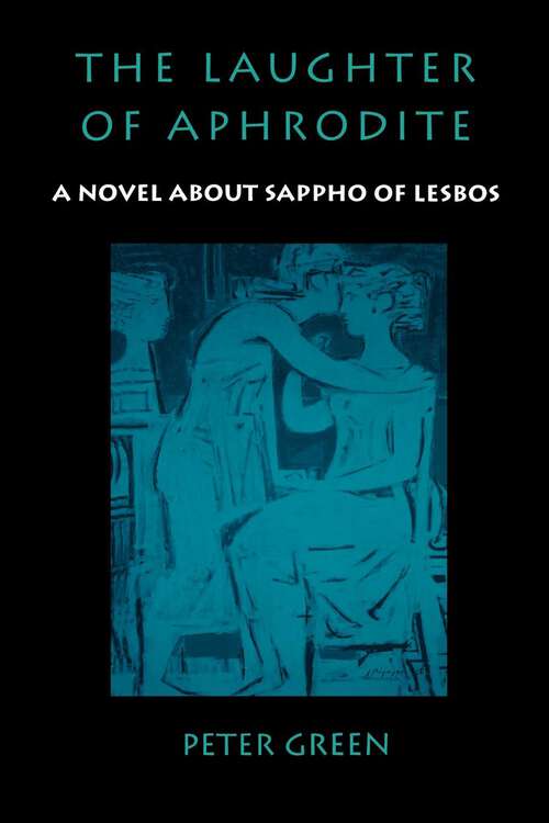 Book cover of The Laughter of Aphrodite: A Novel about Sappho of Lesbos
