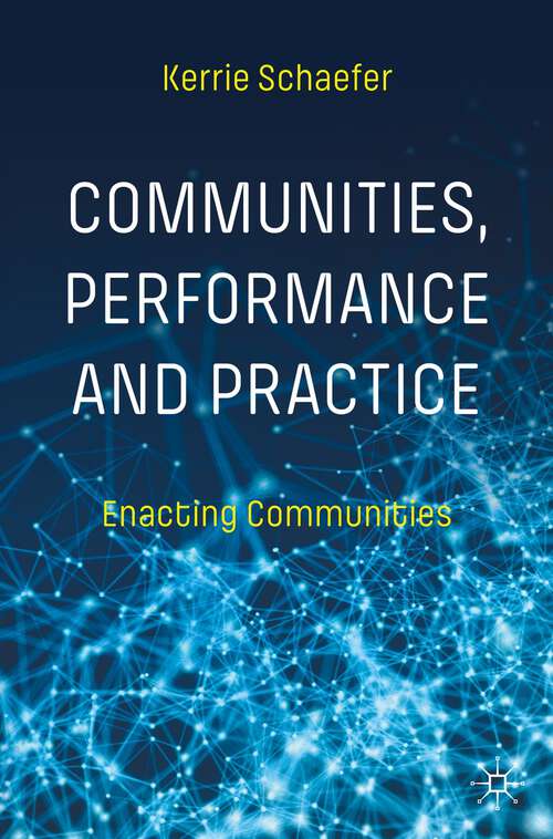 Book cover of Communities, Performance and Practice: Enacting Communities (1st ed. 2022)