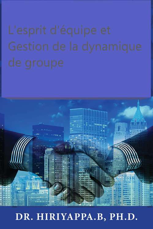 Book cover of L'esprit d'équipe et Gestion de la dynamique de groupe