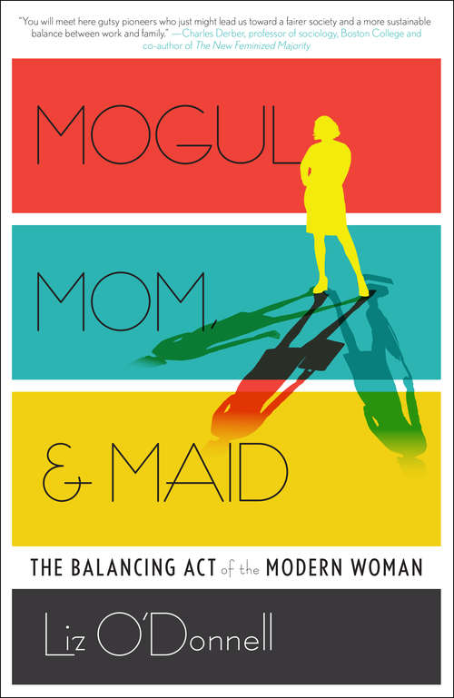 Book cover of Mogul, Mom, & Maid: The Balancing Act of the Modern Woman
