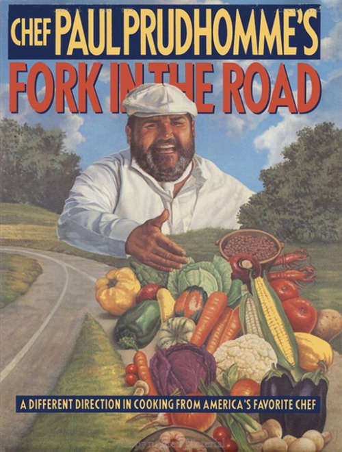 Book cover of Chef Paul Prudhomme's Fork in the Road