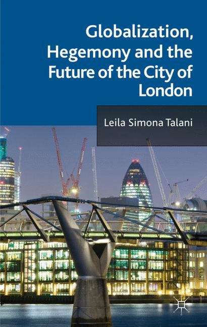 Book cover of Globalization, Hegemony and the Future of the City of London