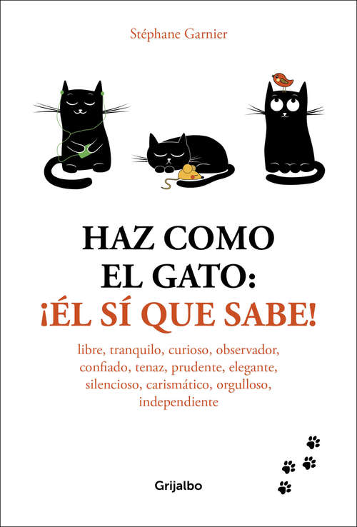 Book cover of Haz como el gato: ¡ÉL SÍ QUE SABE!