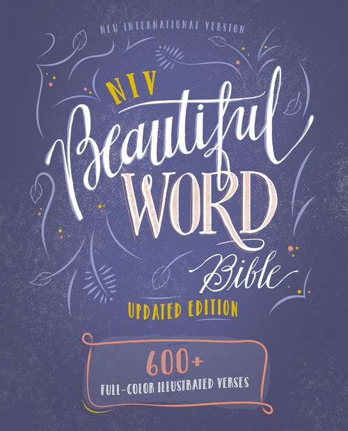Book cover of NIV, Beautiful Word Bible, Updated Edition, eBook: 600+ Full-Color Illustrated Verses (Beautiful Word)