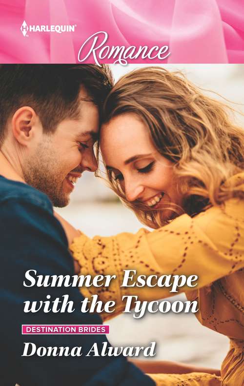 Summer Escape with the Tycoon: Summer Escape With The Tycoon (destination Brides) / The Maverick's Summer Sweetheart (montana Mavericks) (Destination Brides #1)