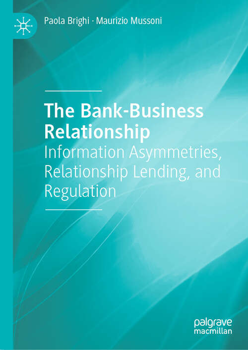 Book cover of The Bank-Business Relationship: Information Asymmetries, Relationship Lending, and Regulation